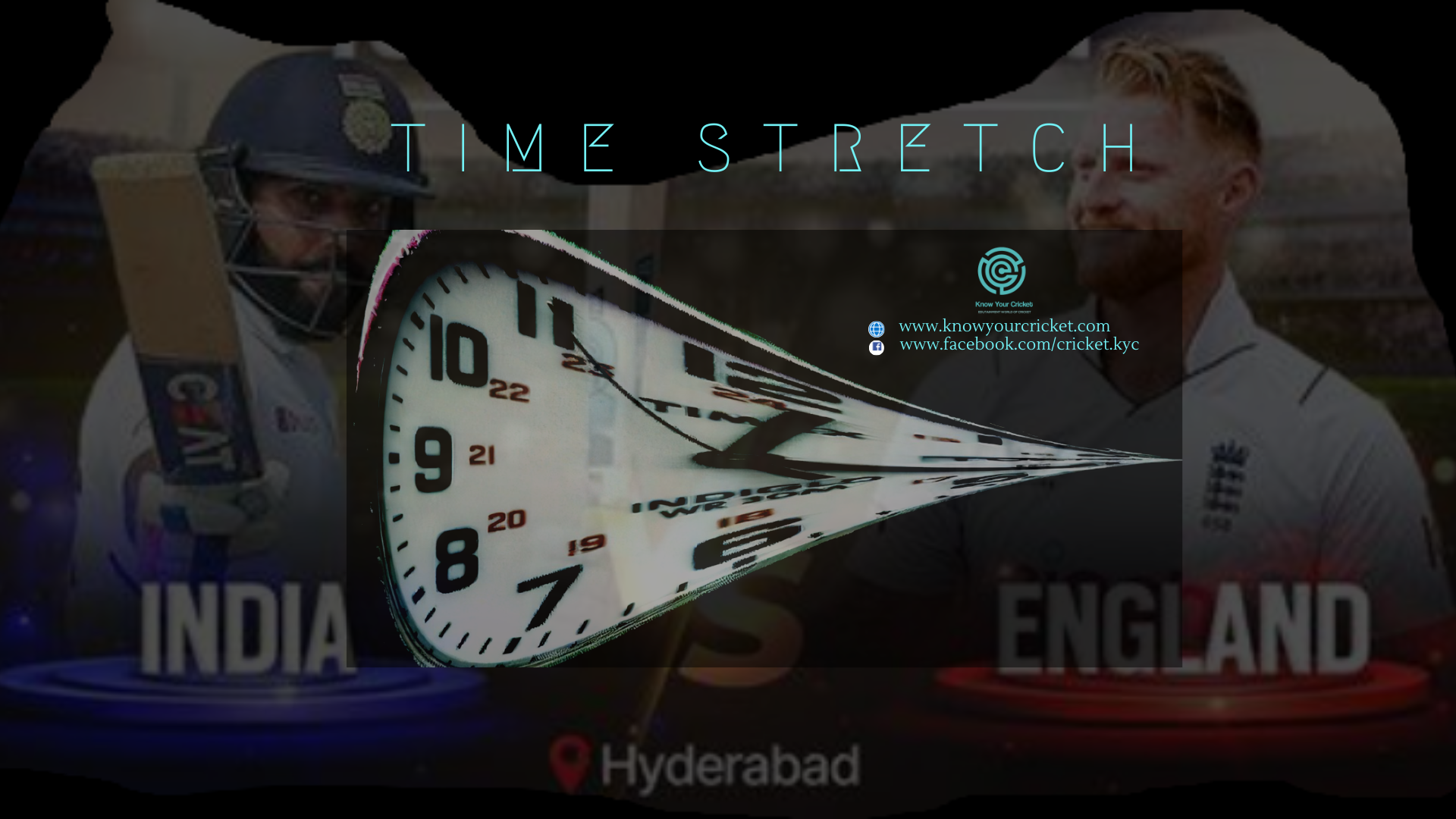 TIME STRETCH – INDIA VS ENGLAND